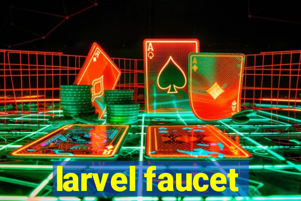 larvel faucet